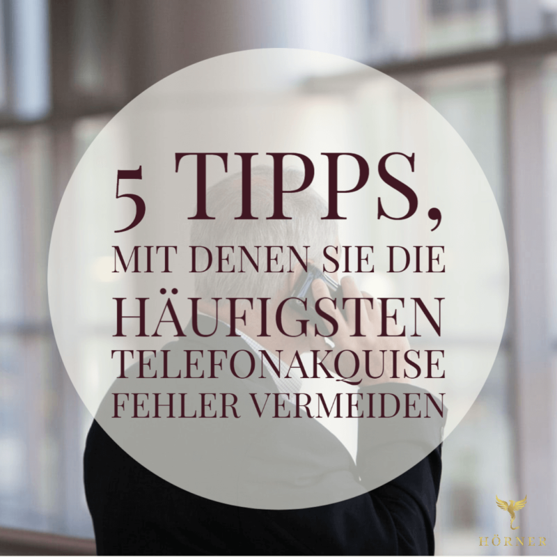 5 Tipps zur Vermeidung typischer Fehler bei der Telefonakquise